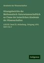 Akademie Der Wissenschaften: Sitzungsberichte der Mathematisch-Naturwissenschaftlichen Classe der kaiserlichen Akademie der Wissenschaften, Buch