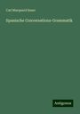 Carl Marquard Sauer: Spanische Conversations-Grammatik, Buch