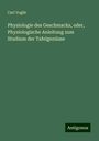 Carl Voght: Physiologie des Geschmacks, oder, Physiologische Anleitung zum Studium der Tafelgenüsse, Buch