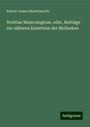 Robert James Shuttleworth: Notitiae Malacologicae, oder, Beiträge zur näheren Kenntniss der Mollusken, Buch