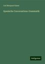 Carl Marquard Sauer: Spanische Conversations-Grammatik, Buch