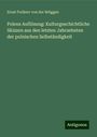 Ernst Freiherr von der Brüggen: Polens Auflösung: Kulturgeschichtliche Skizzen aus den letzten Jahrzehnten der polnischen Selbständigkeit, Buch