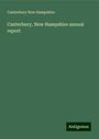 Canterbury New Hampshire: Canterbury, New Hampshire annual report, Buch