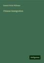 Samuel Wells Williams: Chinese Immigration, Buch