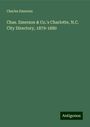 Charles Emerson: Chas. Emerson & Co.'s Charlotte, N.C. City Directory, 1879-1880, Buch