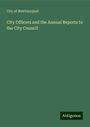 City Of Newburyport: City Officers and the Annual Reports to the City Council, Buch