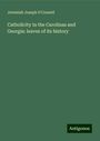 Jeremiah Joseph O'Connell: Catholicity in the Carolinas and Georgia: leaves of its history, Buch