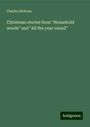 Charles Dickens: Christmas stories from "Household words" and "All the year round", Buch