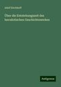 Adolf Kirchhoff: Über die Entstehungszeit des herodotischen Geschichtswerkes, Buch