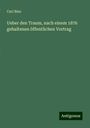 Carl Binz: Ueber den Traum, nach einem 1876 gehaltenen öffentlichen Vortrag, Buch