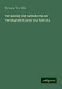 Hermann Von Holst: Verfassung und Demokratie der Vereinigten Staaten von Amerika, Buch