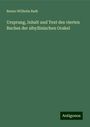 Benno Wilhelm Badt: Ursprung, Inhalt und Text des vierten Buches der sibyllinischen Orakel, Buch