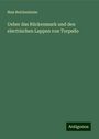 Max Reichenheim: Ueber das Rückenmark und den electrischen Lappen von Torpedo, Buch