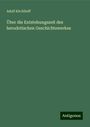 Adolf Kirchhoff: Über die Entstehungszeit des herodotischen Geschichtswerkes, Buch