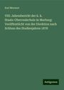 Karl Merwart: VIII: Jahresbericht der k. k. Staats-Oberrealschule in Marburg: Veröffentlicht von der Direktion nach Schluss des Studienjahres 1878, Buch