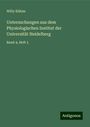 Willy Kühne: Untersuchungen aus dem Physiologischen Institut der Universität Heidelberg, Buch