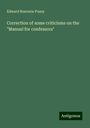 Edward Bouverie Pusey: Correction of some criticisms on the "Manual for confessors", Buch