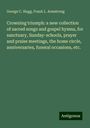 George C. Hugg: Crowning triumph: a new collection of sacred songs and gospel hymns, for sanctuary, Sunday-schools, prayer and praise meetings, the home circle, anniversaries, funeral occasions, etc., Buch