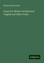 Richard Henry Horne: Cosmo De' Medici: An Historical Tragedy and Other Poems, Buch