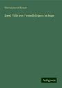 Hieronymous Krause: Zwei Fälle von Fremdkörpern in Auge, Buch