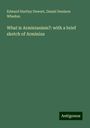 Edward Hartley Dewart: What is Arminianism?: with a brief sketch of Arminius, Buch