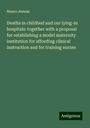 Munro Aeneas: Deaths in childbed and our lying-in hospitals: together with a proposal for establishing a model maternity institution for affording clinical instruction and for training nurses, Buch