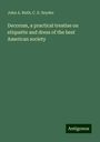 John A. Ruth: Decorum, a practical treatise on etiquette and dress of the best American society, Buch