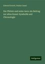 Edward Everett: Der Phöniz und seine Aera: ein Beitrag zur alten Kunst-Symbolik und Chronologie, Buch