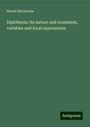 Morell Mackenzie: Diphtheria: its nature and treatment, varieties and local expressions, Buch