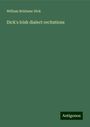 William Brisbane Dick: Dick's Irish dialect recitations, Buch