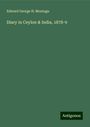 Edward George H. Montagu: Diary in Ceylon & India, 1878-9, Buch