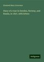 Elizabeth Mary Grosvenor: Diary of a tour in Sweden, Norway, and Russia, in 1827, with letters, Buch