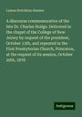 Lyman Hotchkiss Atwater: A discourse commemorative of the late Dr. Charles Hodge. Delivered in the chapel of the College of New Jersey by request of the president, October 13th, and repeated in the First Presbyterian Church, Princeton, at the request of its session, October 20th, 1878, Buch