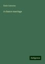 Émile Gaboriau: A chance marriage, Buch