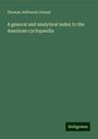 Thomas Jefferson Conant: A general and analytical index to the American cyclopaedia, Buch