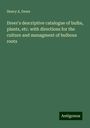 Henry A. Dreer: Dreer's descriptive catalogue of bulbs, plants, etc. with directions for the culture and managment of bulbous roots, Buch