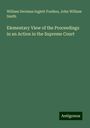 William Decimus Inglett Foulkes: Elementary View of the Proceedings in an Action in the Supreme Court, Buch