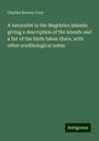 Charles Barney Cory: A naturalist in the Magdalen Islands: giving a description of the islands and a list of the birds taken there, with other ornithological notes, Buch