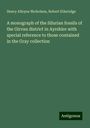 Henry Alleyne Nicholson: A monograph of the Silurian fossils of the Girvan district in Ayrshire with special reference to those contained in the Gray collection, Buch