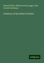 Edward Weller: A history of the birds of Ceylon, Buch