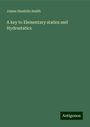 James Hamblin Smith: A key to Elementary statics and Hydrostatics, Buch