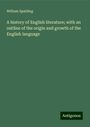 William Spalding: A history of English literature; with an outline of the origin and growth of the English language, Buch