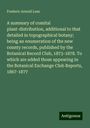 Frederic Arnold Lees: A summary of comital plant-distribution, additional to that detailed in topographical botany; being an enumeration of the new county records, published by the Botanical Record Club, 1873-1878. To which are added those appearing in the Botanical Exchange Club Reports, 1867-1877, Buch