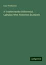 Isaac Todhunter: A Treatise on the Differential Calculus: With Numerous Examples, Buch