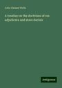 John Cleland Wells: A treatise on the doctrines of res adjudicata and stare decisis, Buch