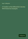 Isaac Todhunter: A Treatise on the Differential Calculus: With Numerous Examples, Buch