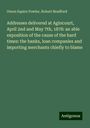 Orson Squire Fowler: Addresses delivered at Agincourt, April 2nd and May 7th, 1878: an able exposition of the cause of the hard times: the banks, loan companies and importing merchants chiefly to blame, Buch