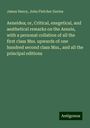 James Henry: Aeneidea; or, Critical, exegetical, and aesthetical remarks on the Aeneis, with a personal collation of all the first class Mss. upwards of one hundred second class Mss., and all the principal editions, Buch