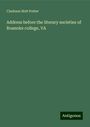 Clarkson Nott Potter: Address before the literary societies of Roanoke college, VA, Buch