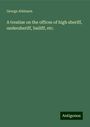 George Atkinson: A treatise on the offices of high sheriff, undersheriff, bailiff, etc., Buch